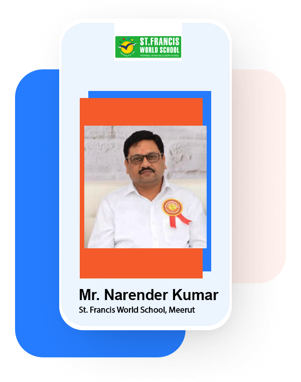 Narender Kumar, St. Francis World School, Meerut Narender Kumar, St. Francis World School, Meerut